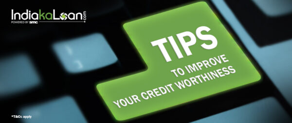 Tips To Improve Your Credit Worthiness