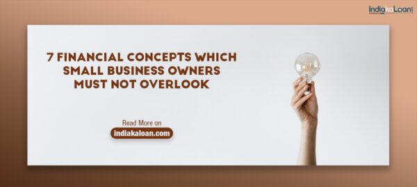 7 Financial Concepts Small Business Owner Must Not Overlook