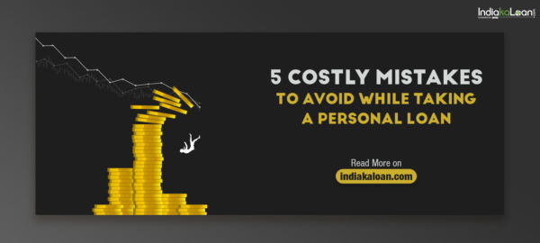 5 Mistakes People Make While Availing Personal Loan